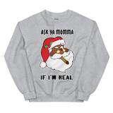 Santa Ask Ya Momma Sweatshirt