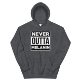 Never Outta Melanin Hoodie