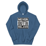 Never Outta Melanin Hoodie