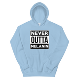 Never Outta Melanin Hoodie