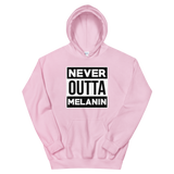 Never Outta Melanin Hoodie