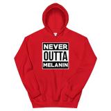 Never Outta Melanin Hoodie