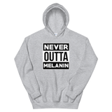 Never Outta Melanin Hoodie