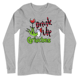 Drink Up Grinches Long Sleeve