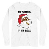 Santa Ask Ya Momma Long Sleeve