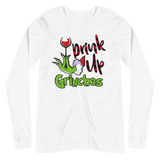 Drink Up Grinches Long Sleeve