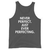 Never Perfect. Just Ever Perfecting. Tank