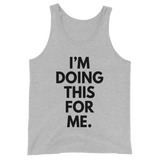 I'm Doing This For Me. Tank