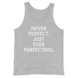 Never Perfect. Just Ever Perfecting. Tank