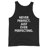 Never Perfect. Just Ever Perfecting. Tank
