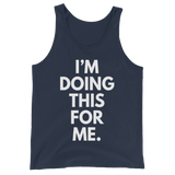 I'm Doing This For Me. Tank