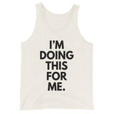 I'm Doing This For Me. Tank