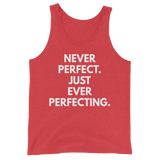 Never Perfect. Just Ever Perfecting. Tank