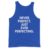 Never Perfect. Just Ever Perfecting. Tank