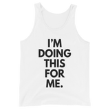 I'm Doing This For Me. Tank
