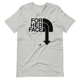 For Her Face