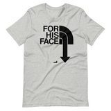 For His Face