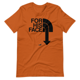 For His Face