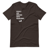 Goals Are Dreams With Deadlines.