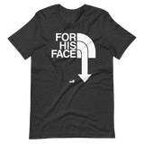 For His Face
