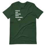 Goals Are Dreams With Deadlines.