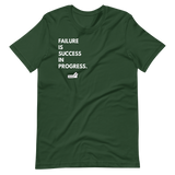 Failure is Success in Progress.