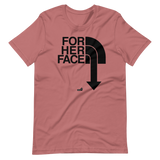 For Her Face