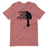 For His Face