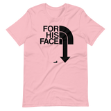 For His Face