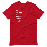 My Secret Is Simple: I Pray.