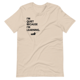 I'm Quiet Because I'm Learning
