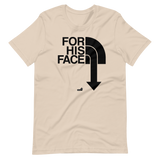 For His Face