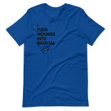 I Turn Wounds Into Wisdom.