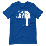 For His Face