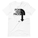 For His Face