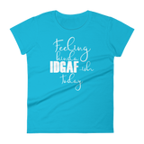 Feeling Kinda Idgaf-ish Today - Women's