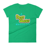 A Fresh Queen Wherever I Go - Women's