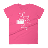 Feeling Kinda Idgaf-ish Today - Women's