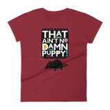 That Ain't No Damn Puppy! - Women's