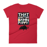 That Ain't No Damn Puppy! - Women's