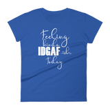 Feeling Kinda Idgaf-ish Today - Women's