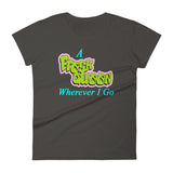 A Fresh Queen Wherever I Go - Women's