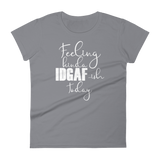Feeling Kinda Idgaf-ish Today - Women's