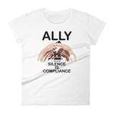 Ally Because Silence is Compliance - Women's