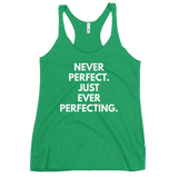 Never Perfect. Just Ever Perfecting. Tank - Women's