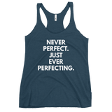 Never Perfect. Just Ever Perfecting. Tank - Women's