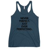 Never Perfect. Just Ever Perfecting. Tank - Women's