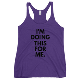 I'm Doing This For Me. Tank - Women's