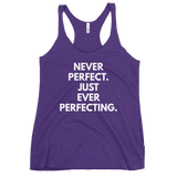 Never Perfect. Just Ever Perfecting. Tank - Women's