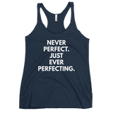 Never Perfect. Just Ever Perfecting. Tank - Women's